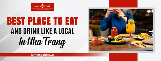 Best Place to Eat and Drink Like a Local in Nha Trang